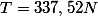 T=337,52 N